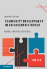 Community Development in an Uncertain World : Vision, Analysis and Practice - Book