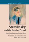 Stravinsky and the Russian Period : Sound and Legacy of a Musical Idiom - Book
