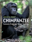 Chimpanzee : Lessons from our Sister Species - Book