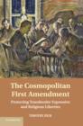 The Cosmopolitan First Amendment : Protecting Transborder Expressive and Religious Liberties - Book