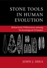 Stone Tools in Human Evolution : Behavioral Differences among Technological Primates - Book