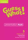 Guess What! American English Level 5 Presentation Plus - Book