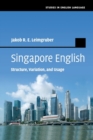 Singapore English : Structure, Variation, and Usage - Book