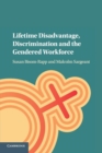 Lifetime Disadvantage, Discrimination and the Gendered Workforce - Book