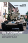GIs in Germany : The Social, Economic, Cultural, and Political History of the American Military Presence - Book