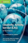 Creativity, Activity, Service (CAS) for the IB Diploma : An Essential Guide for Students - Book