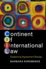 The Continent of International Law : Explaining Agreement Design - Book