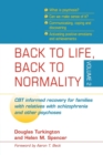 Back to Life, Back to Normality: Volume 2 : CBT Informed Recovery for Families with Relatives with Schizophrenia and Other Psychoses - Book