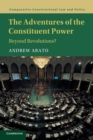 The Adventures of the Constituent Power : Beyond Revolutions? - Book