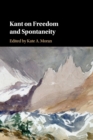 Kant on Freedom and Spontaneity - Book