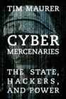Cyber Mercenaries : The State, Hackers, and Power - Book