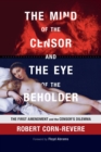The Mind of the Censor and the Eye of the Beholder : The First Amendment and the Censor's Dilemma - Book