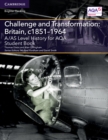 A/AS Level History for AQA Challenge and Transformation: Britain, c1851-1964 Student Book - Book