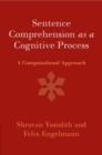 Sentence Comprehension as a Cognitive Process : A Computational Approach - Book
