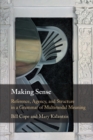 Making Sense : Reference, Agency, and Structure in a Grammar of Multimodal Meaning - Book
