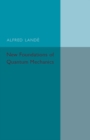 New Foundations of Quantum Mechanics - Book