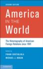 America in the World : The Historiography of American Foreign Relations since 1941 - eBook