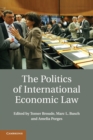 The Politics of International Economic Law - Book