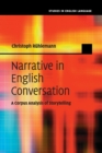Narrative in English Conversation : A Corpus Analysis of Storytelling - Book