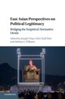 East Asian Perspectives on Political Legitimacy : Bridging the Empirical-Normative Divide - Book