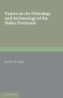 Papers on the Ethnology and Archaeology of the Malay Peninsula - Book