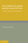 The Cardinal of Lorraine and the Council of Trent : A Study in the Counter-Reformation - Book