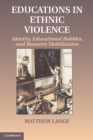 Educations in Ethnic Violence : Identity, Educational Bubbles, and Resource Mobilization - Book