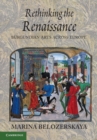 Rethinking the Renaissance : Burgundian Arts across Europe - Book