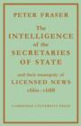 The Intelligence of the Secretaries of State : And their Monopoly of Licensed News - Book