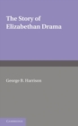 The Story of Elizabethan Drama - Book