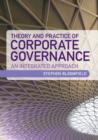 Theory and Practice of Corporate Governance : An Integrated Approach - Book