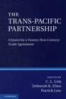 The Trans-Pacific Partnership : A Quest for a Twenty-first Century Trade Agreement - Book