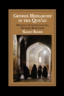 Gender Hierarchy in the Qur'an : Medieval Interpretations, Modern Responses - Book