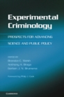 Experimental Criminology : Prospects for Advancing Science and Public Policy - Book