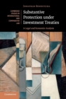 Substantive Protection under Investment Treaties : A Legal and Economic Analysis - Book