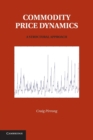 Commodity Price Dynamics : A Structural Approach - Book