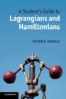A Student's Guide to Lagrangians and Hamiltonians - Book