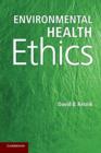 Environmental Health Ethics - Book