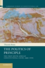 The Politics of Principle : The First South African Constitutional Court, 1995-2005 - Book