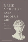 Greek Sculpture and Modern Art : Two Lectures Delivered to the Students of the Royal Academy of London - Book