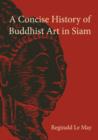 A Concise History of Buddhist Art in Siam - Book