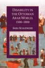 Disability in the Ottoman Arab World, 1500-1800 - Book
