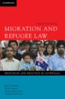 Migration and Refugee Law : Principles and Practice in Australia - Book