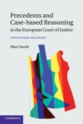 Precedents and Case-Based Reasoning in the European Court of Justice : Unfinished Business - Book
