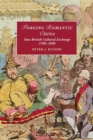 Forging Romantic China : Sino-British Cultural Exchange 1760-1840 - Book