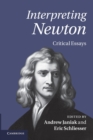 Interpreting Newton : Critical Essays - Book