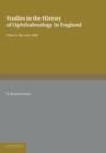 Studies in the History of Ophthalmology in England : Prior to the Year 1800 - Book