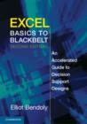 Excel Basics to Blackbelt : An Accelerated Guide to Decision Support Designs - Book