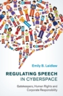 Regulating Speech in Cyberspace : Gatekeepers, Human Rights and Corporate Responsibility - Book