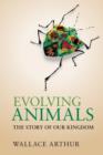 Evolving Animals : The Story of our Kingdom - Book